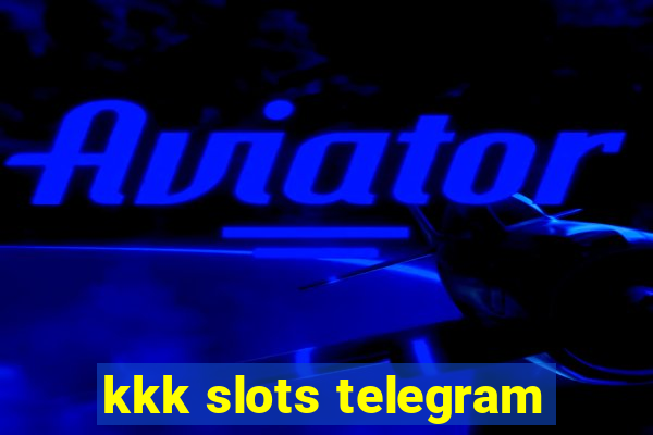 kkk slots telegram